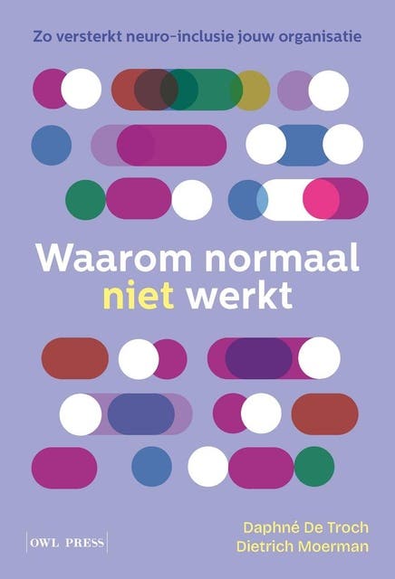 Waarom normaal niet werkt: Zo versterkt neuro-inclusie jouw organisatie