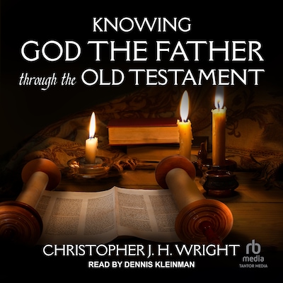 Knowing God the Father Through the Old Testament – omslag til lydbogen af Christopher JH Wright
