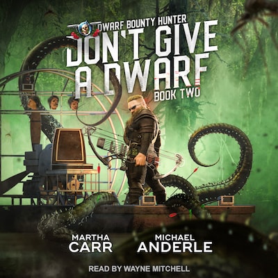 Don’t Give A Dwarf – omslag til lydbogen af Martha Carr, Michael Anderle