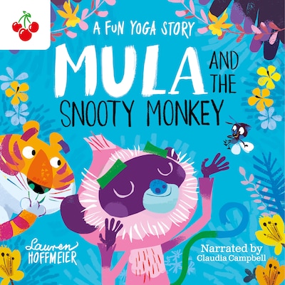 Mula and the Snooty Monkey: A Fun Yoga Story - Mula and Friends, Book 2 (Unabridged) – okładka audiobooka, autor Lauren Hoffmeier