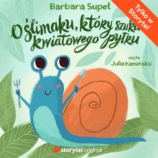 O ślimaku, który szukał kwiatowego pyłku – okładka audiobooka, autor Barbara Supeł