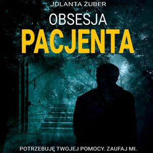 Obsesja pacjenta – okładka audiobooka, autor Jolanta Żuber