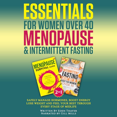Essentials For Women Over 40 Menopause & Intermittent Fasting – omslag til lydbogen af Eden Thayer