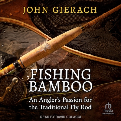 Fishing Bamboo – omslag til lydbogen af John Gierach