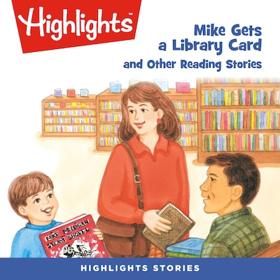 Mike Gets a Library Card and Other Reading Stories – omslag til lydbogen af Highlights For Children
