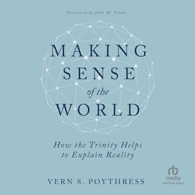Making Sense of the World – omslag til lydbogen af Vern S. Poythress