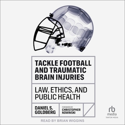 Tackle Football and Traumatic Brain Injuries – omslag til lydbogen af Daniel S. Goldberg