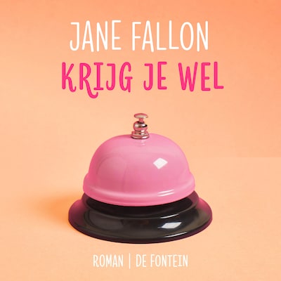 Krijg je wel