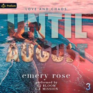 Until August: Love and Chaos, Book 3 – omslag till ljudboken av Emery Rose