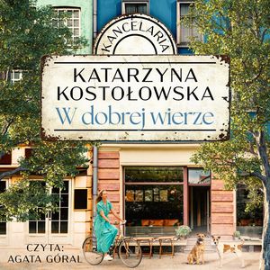 W dobrej wierze. Kancelaria. Tom 2 – okładka audiobooka, autor Katarzyna Kostołowska