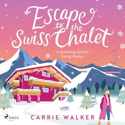 Escape to the Swiss Chalet – okładka audiobooka, autor Carrie Walker