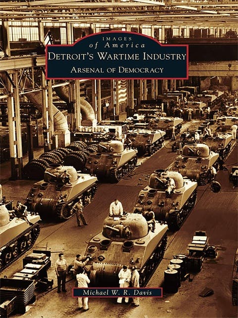 Detroit's Wartime Industry: Arsenal of Democracy – omslag til lydbogen af Michael W R Davis
