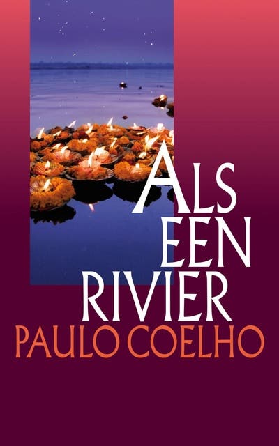 Als een rivier: gedachten en impressies