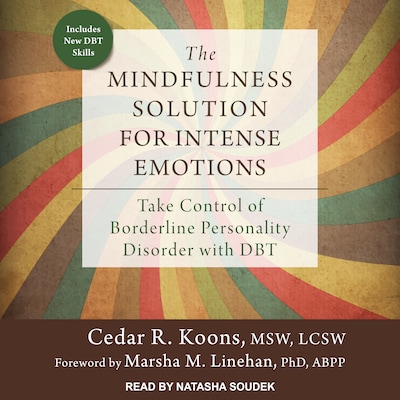 The Mindfulness Solution for Intense Emotions – omslag til lydbogen af Cedar R. Koons, MSW, LSCW