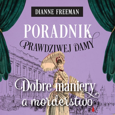 Poradnik prawdziwej damy. Dobre maniery a morderstwo – okładka audiobooka, autor Dianne Freeman