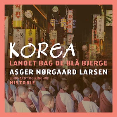 Korea. Landet bag de blå bjerge – omslag til lydbogen af Asger Nørgaard Larsen