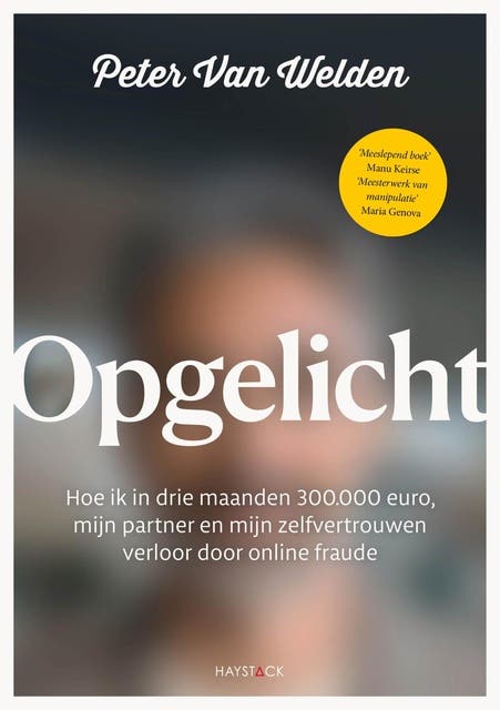 Opgelicht: Hoe ik in drie maanden 300.000 euro, mijn partner en mijn zelfvertrouwen verloor door online fraude – omslag van het luisterboek van Peter Van Welden