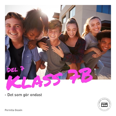Klass 7B - Det som gör ondast