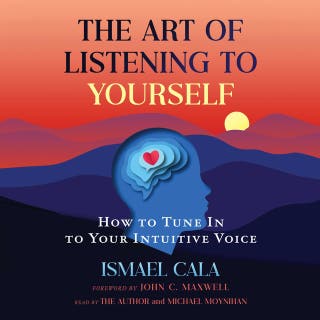 The Art of Listening to Yourself: How to Tune In to Your Intuitive Voice – omslag till ljudboken av Ismael Cala