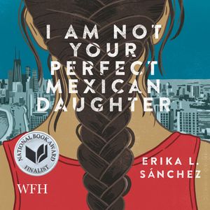 I Am Not Your Perfect Mexican Daughter – okładka audiobooka, autor Erika L. Sánchez