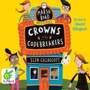 Marsh Road Mysteries: Crowns and Codebreakers – okładka audiobooka, autor Elen Caldecott