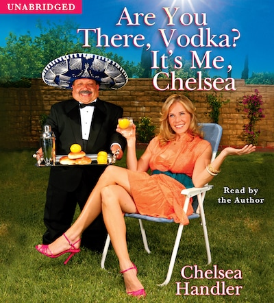 Are You There, Vodka? It's Me, Chelsea – omslag til lydbogen af Chelsea Handler