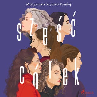 Sześć córek – okładka audiobooka, autor Małgorzata Szyszko-Kondej