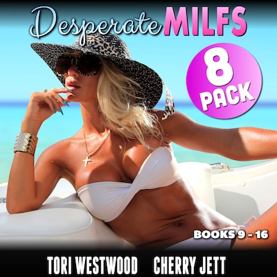 Desperate MILFs 8-Pack : Books 9 - 16  (MILF Erotica Breeding Erotica Collection)