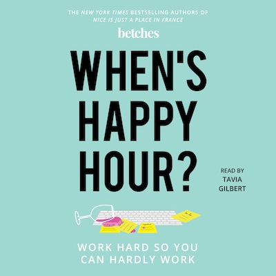 When's Happy Hour? – omslag til lydbogen af Betches