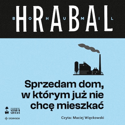 Sprzedam dom, w którym już nie chcę mieszkać – okładka audiobooka, autor Bohumil Hrabal