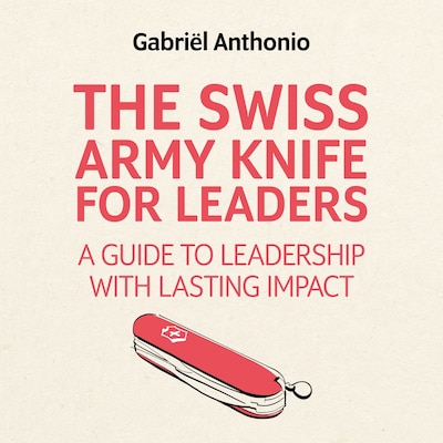 The Swiss Army Knife for Leaders