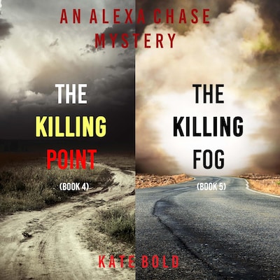An Alexa Chase Suspense Thriller Bundle: The Killing Point (#4) and The Killing Fog (#5) – omslag til lydbogen af Kate Bold