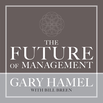 The Future of Management – omslag til lydbogen af Gary Hamel