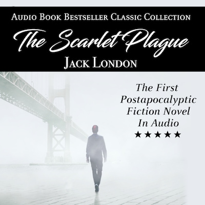 The Scarlet Plague: Audio Book Bestseller Classics Collection – omslag til lydbogen af Jack London