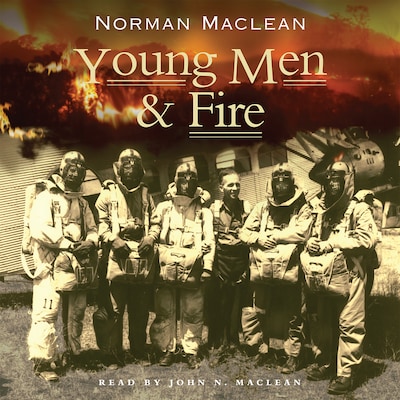 Young Men & Fire – omslag til lydbogen af Norman Maclean