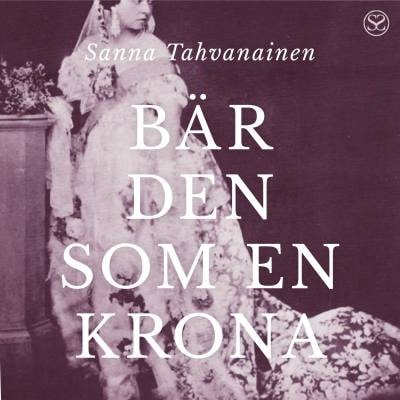 Bär den som en krona – omslag till ljudboken av Sanna Tahvanainen
