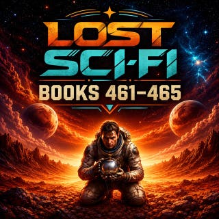 Lost Sci-Fi Books 461 thru 465: Alien Worlds, Brilliant Minds, and Extraordinary Discoveries – omslag till ljudboken av Robert Silverberg, Arthur C. Clarke, Randall Garrett, Jerome Bixby, Robert Wicks, Stephen Bartholomew