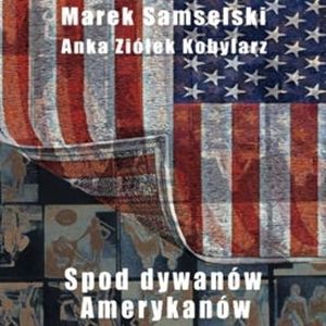 Spod dywanów Amerykanów – okładka audiobooka, autor Marek Samselski