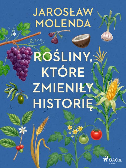 Rośliny, które zmieniły historię – okładka audiobooka, autor Jarosław Molenda