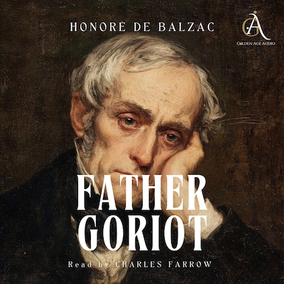 Father Goriot - Audiobook – omslag til lydbogen af Honoré De Balzac, Classic Audiobooks