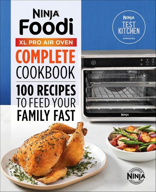 Ninja® Foodi™ XL Pro Air Oven Complete Cookbook: 100 Recipes to Feed Your Family Fast – omslag til lydbogen af Ninja Test Kitchen