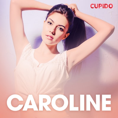 Caroline – erotisk novelle – omslag til lydbogen af Cupido