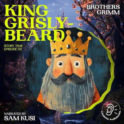 King Grisly-Beard (Story Time, Episode 59) – omslag til lydbogen af Brothers Grimm