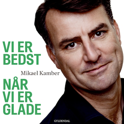 Vi er bedst når vi er glade – omslag til lydbogen af Mikael Kamber