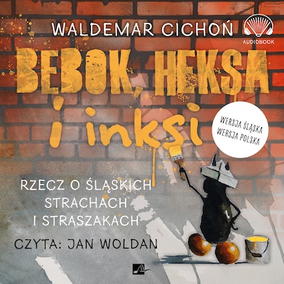 Bebok, heksa i inksi. Rzecz o śląskich strachach i straszakach. – okładka audiobooka, autor Waldemar Cichoń