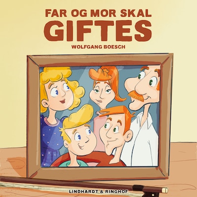 Far og mor skal giftes – omslag til lydbogen af Wolfgang Boesch
