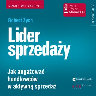 Lider sprzedaży. Jak angażować handlowców w aktywną sprzedaż – okładka audiobooka, autor Robert Zych