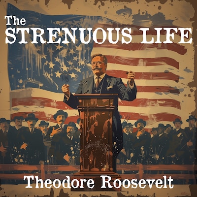 The Strenuous Life – omslag til lydbogen af Theodore Roosevelt