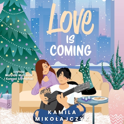 Love is coming – okładka audiobooka, autor Kamila Mikołajczyk
