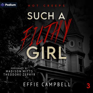 Such a Filthy Girl: Hot Creeps, Book 3 – omslag till ljudboken av Effie Campbell